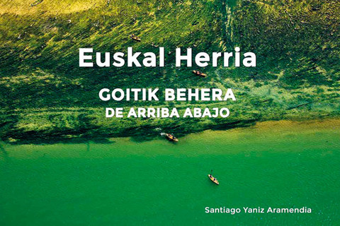 EUSKAL HERRIA Goitik Behera / De Arriba Abajo